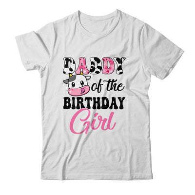 Daddy Of The Birthday Girl Cow Farm 1st Birthday Girl Shirt & Hoodie | siriusteestore