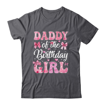 Daddy Of The Birthday Girl Family Pink Coquette Bow Shirt & Hoodie | siriusteestore
