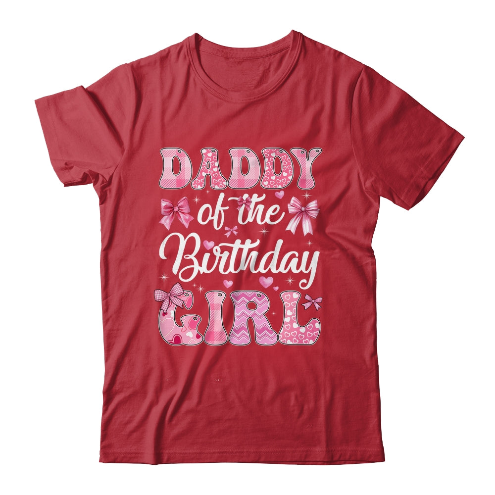 Daddy Of The Birthday Girl Family Pink Coquette Bow Shirt & Hoodie | siriusteestore