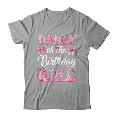 Daddy Of The Birthday Girl Family Pink Coquette Bow Shirt & Hoodie | siriusteestore