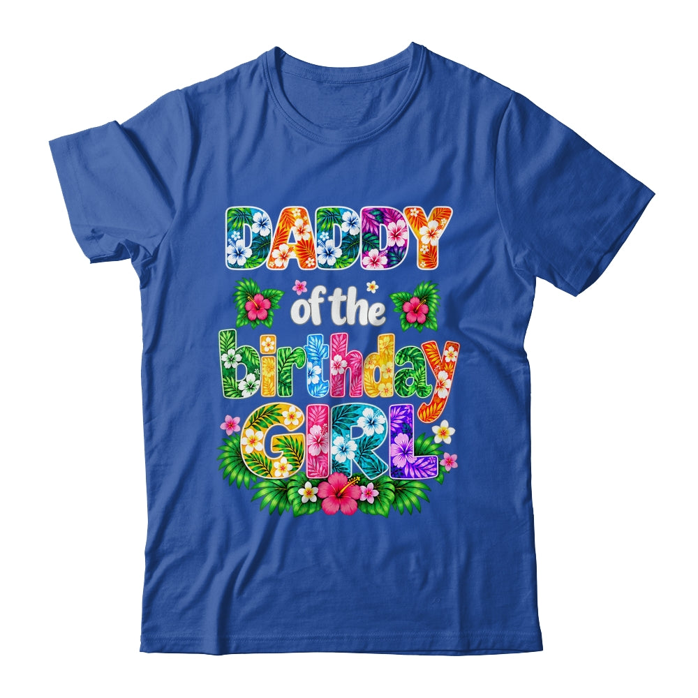 Daddy Of The Birthday Girl Hawaii Party Family Beach Shirt & Hoodie | siriusteestore