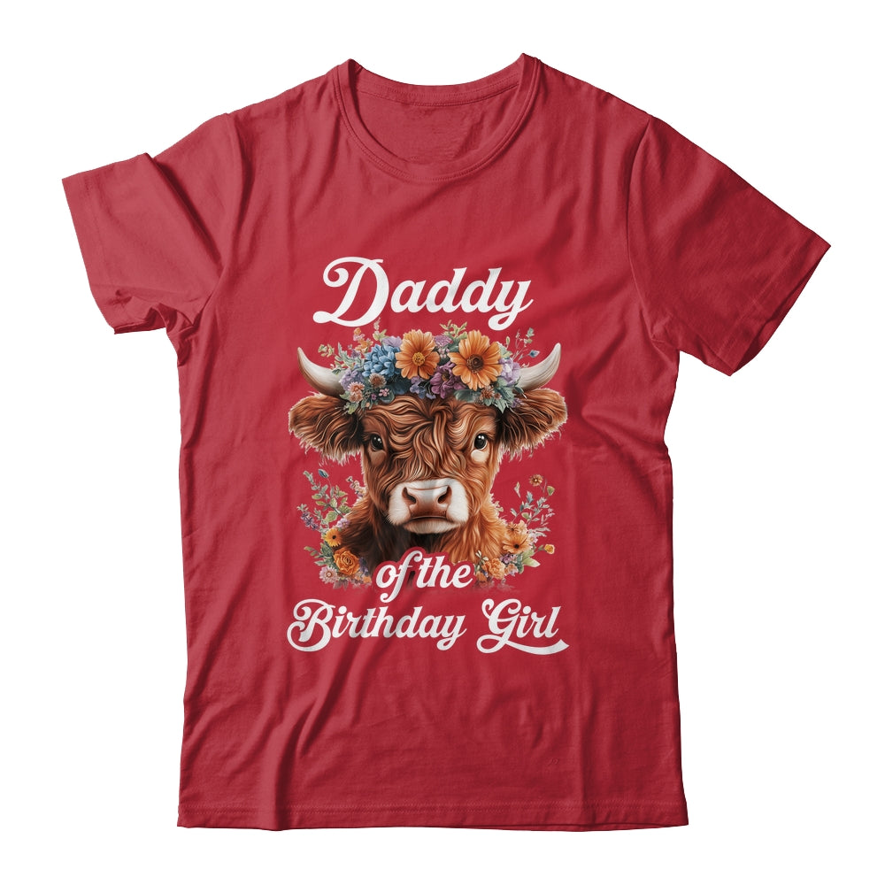 Daddy Of The Birthday Girl Highland Cow Farm Family Shirt & Hoodie | siriusteestore