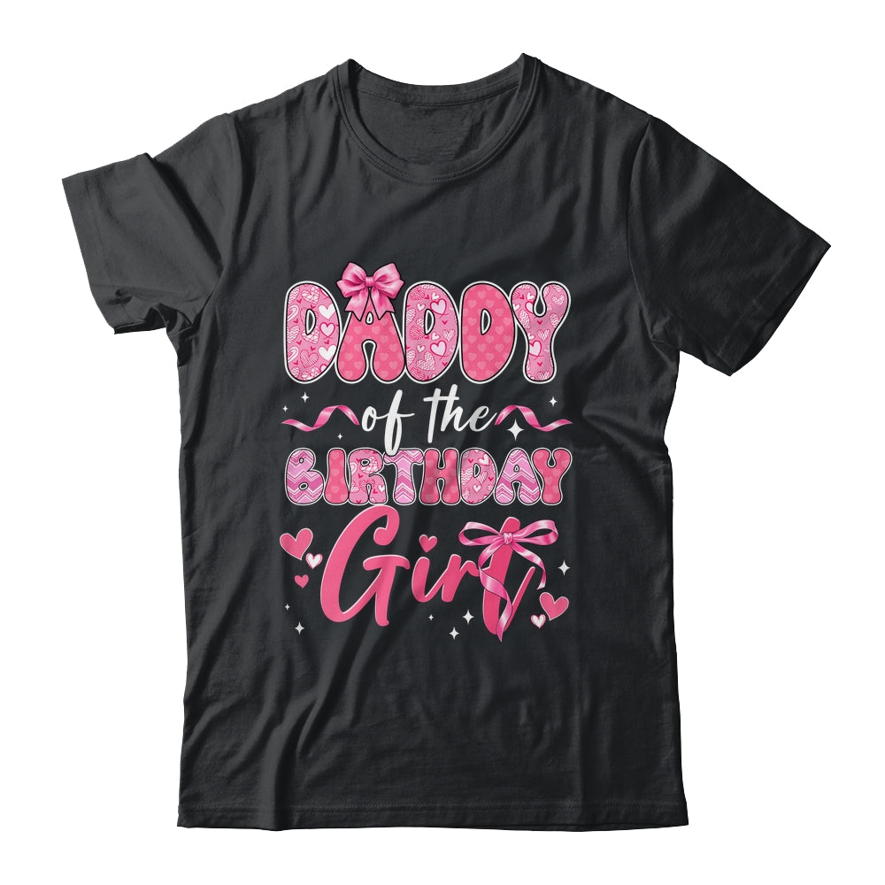 Daddy Of The Birthday Girl Pink Coquette Bow Family Shirt & Hoodie | siriusteestore