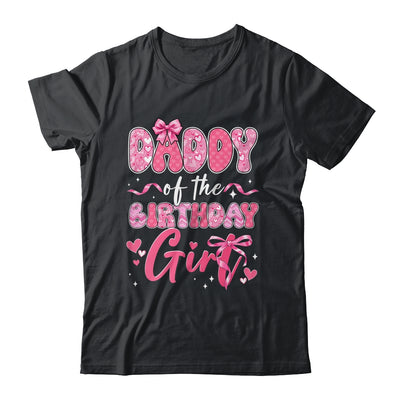 Daddy Of The Birthday Girl Pink Coquette Bow Family Shirt & Hoodie | siriusteestore