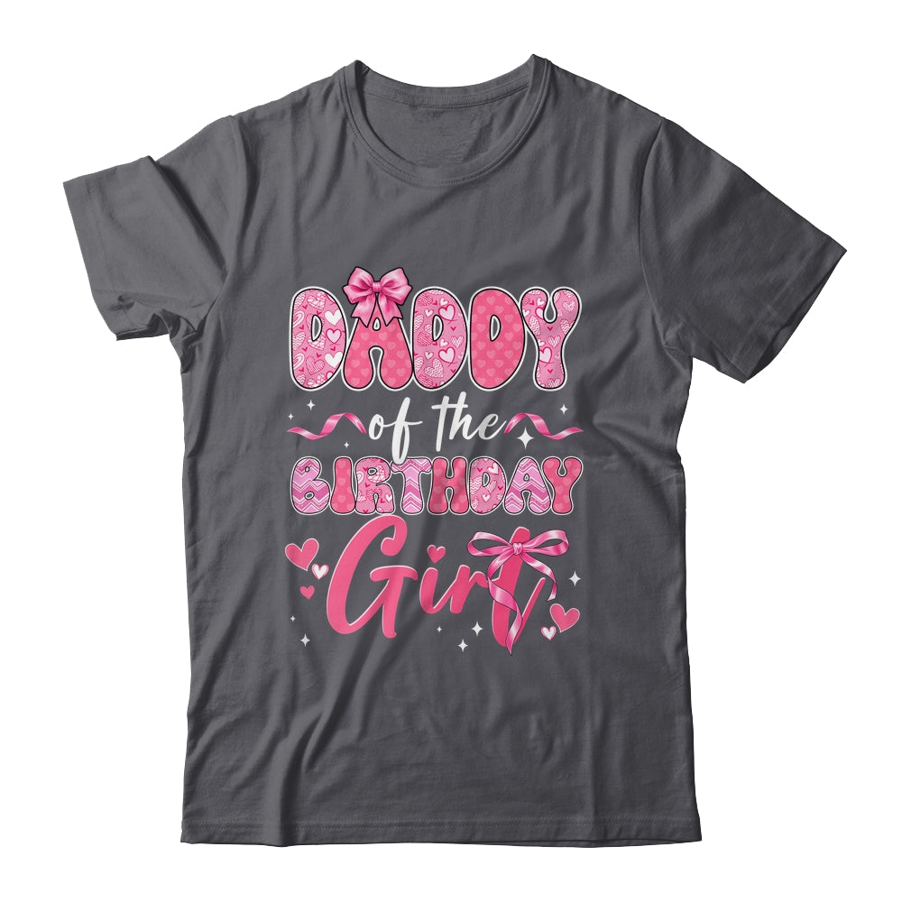 Daddy Of The Birthday Girl Pink Coquette Bow Family Shirt & Hoodie | siriusteestore