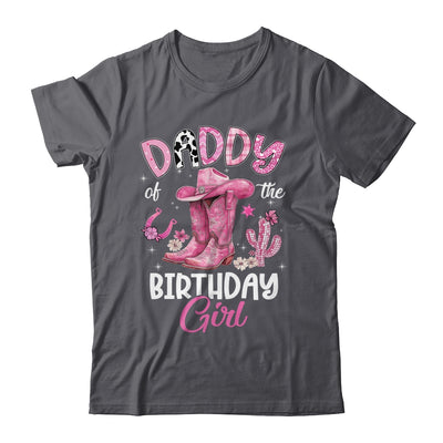 Daddy Of The Birthday Girl Pink Cowgirl Western Cow Girl Shirt & Hoodie | siriusteestore
