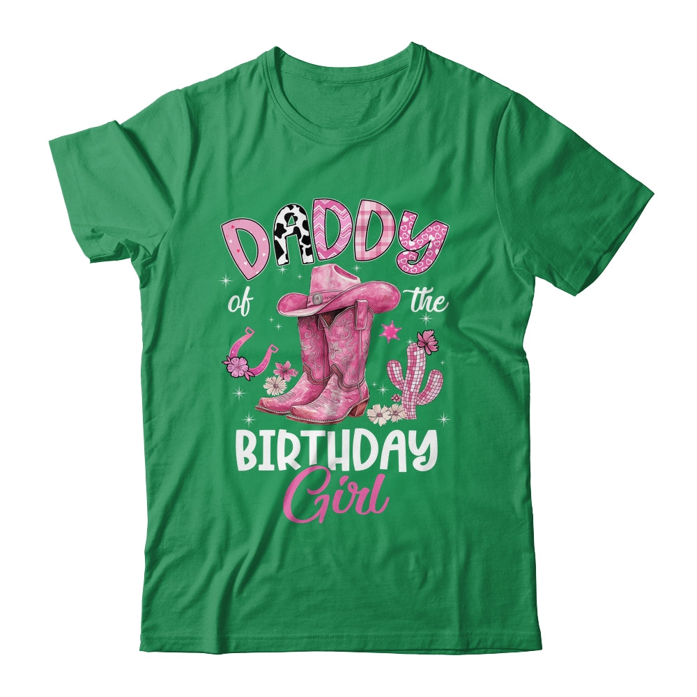 Daddy Of The Birthday Girl Pink Cowgirl Western Cow Girl Shirt & Hoodie | siriusteestore