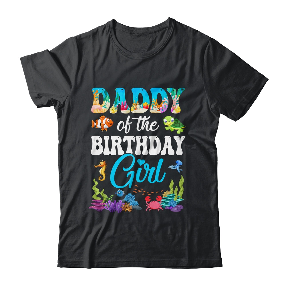 Daddy Of The Birthday Girl Sea Fish Ocean Aquarium Party Shirt & Hoodie | siriusteestore