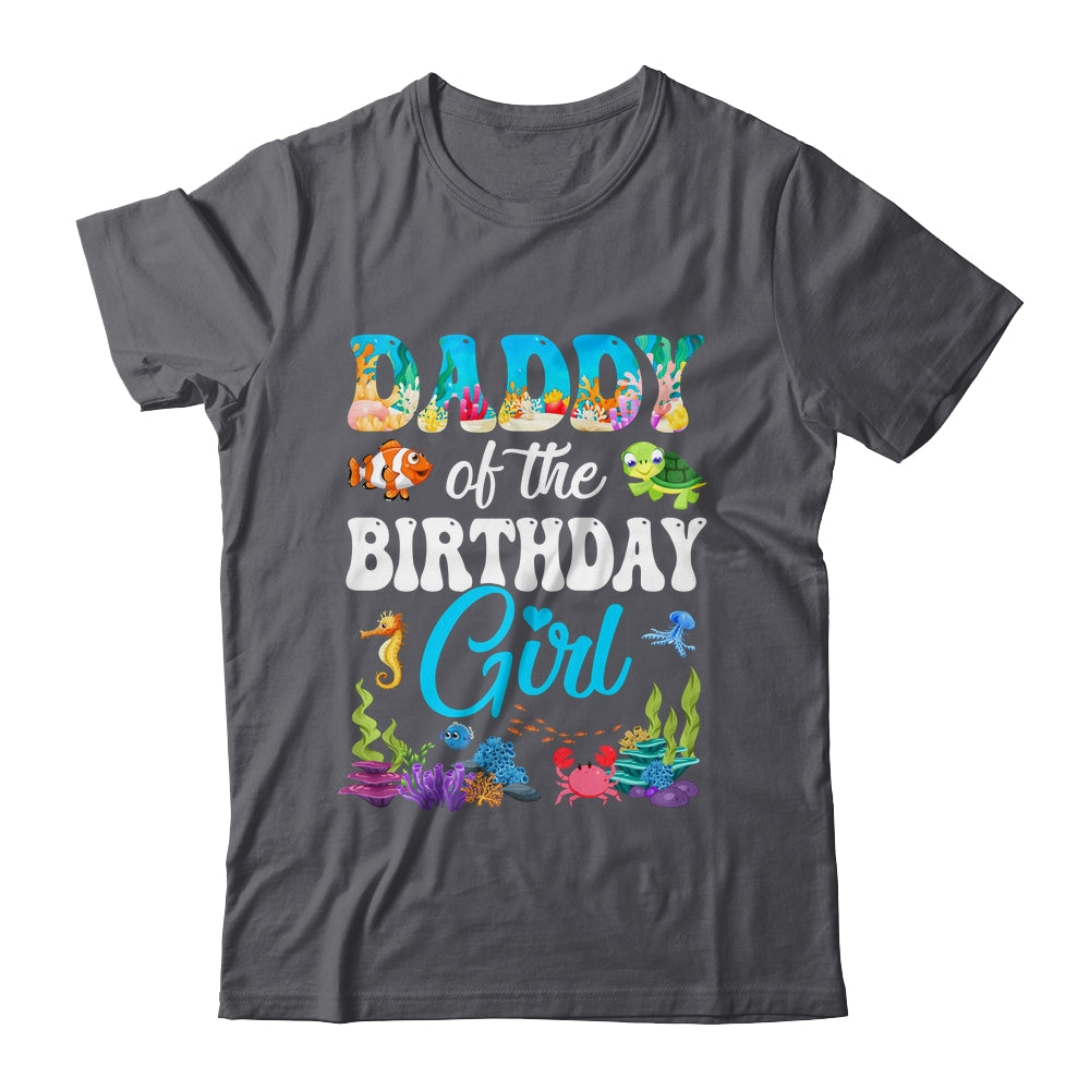 Daddy Of The Birthday Girl Sea Fish Ocean Aquarium Party Shirt & Hoodie | siriusteestore