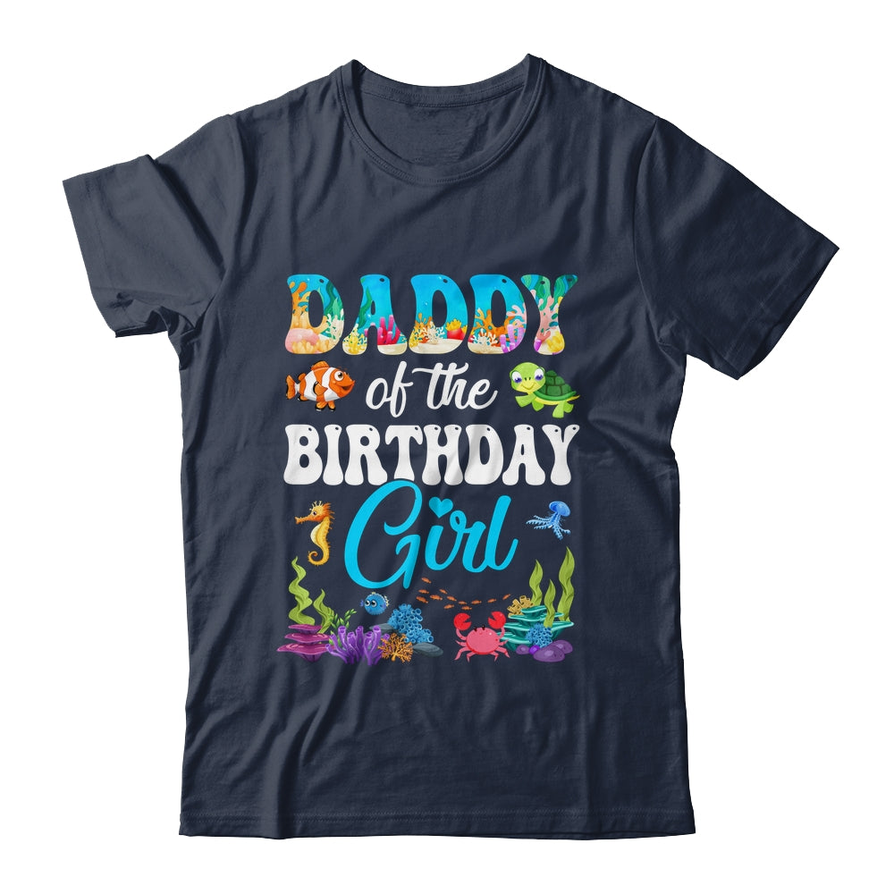 Daddy Of The Birthday Girl Sea Fish Ocean Aquarium Party Shirt & Hoodie | siriusteestore
