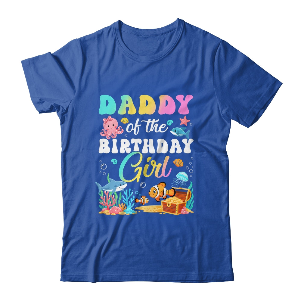 Daddy Of The Birthday Girl Sea Fish Ocean Aquarium Shirt & Hoodie | siriusteestore