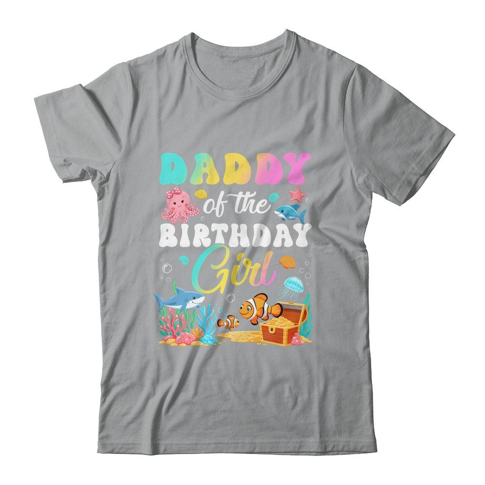 Daddy Of The Birthday Girl Sea Fish Ocean Aquarium Shirt & Hoodie | siriusteestore