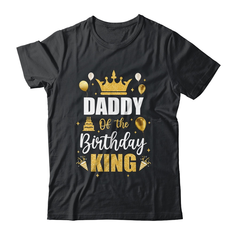 Daddy Of The Birthday King Boys Men Bday Party For Him Shirt & Hoodie | siriusteestore