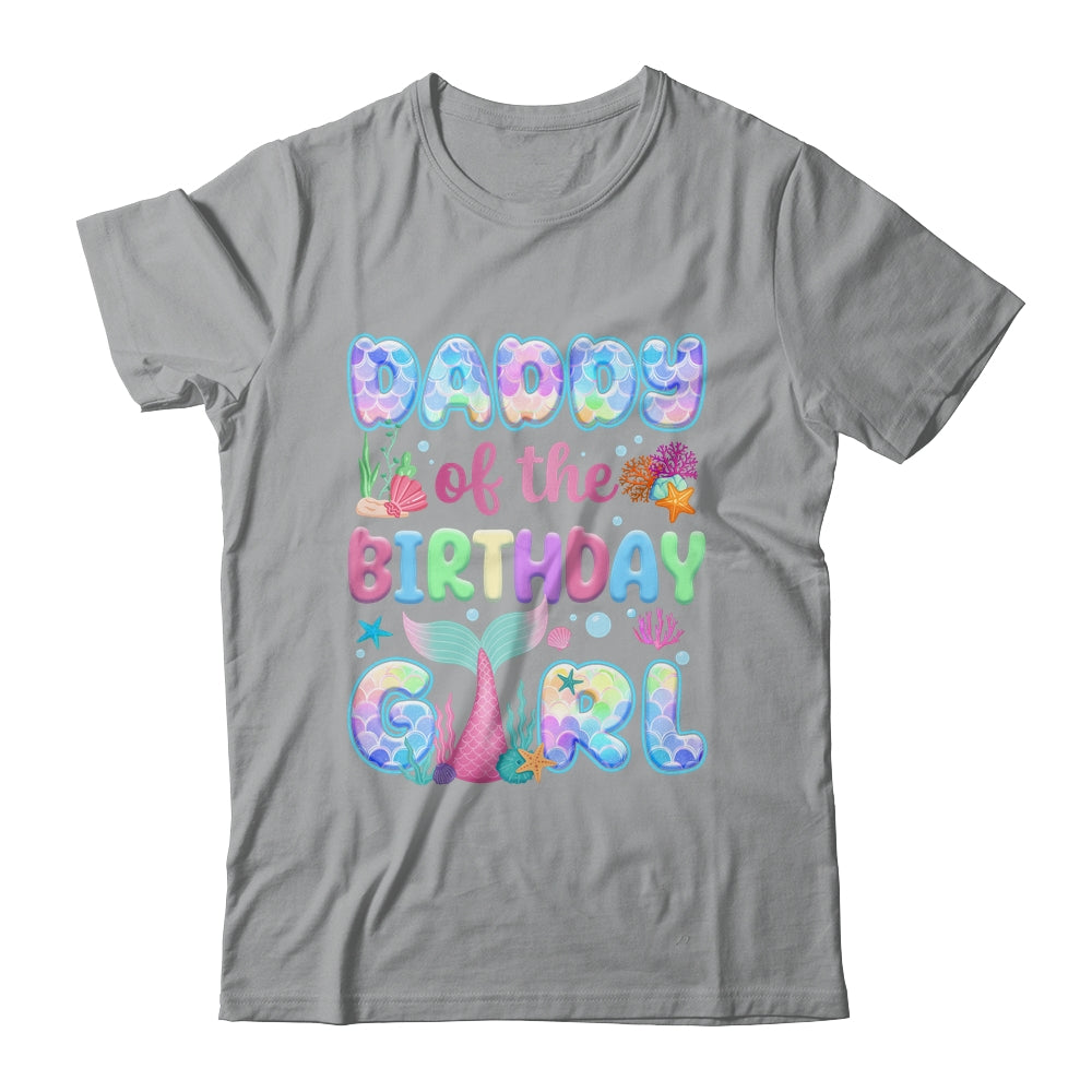 Daddy Of The Birthday Mermaid Girl Family Matching Party Shirt & Hoodie | siriusteestore
