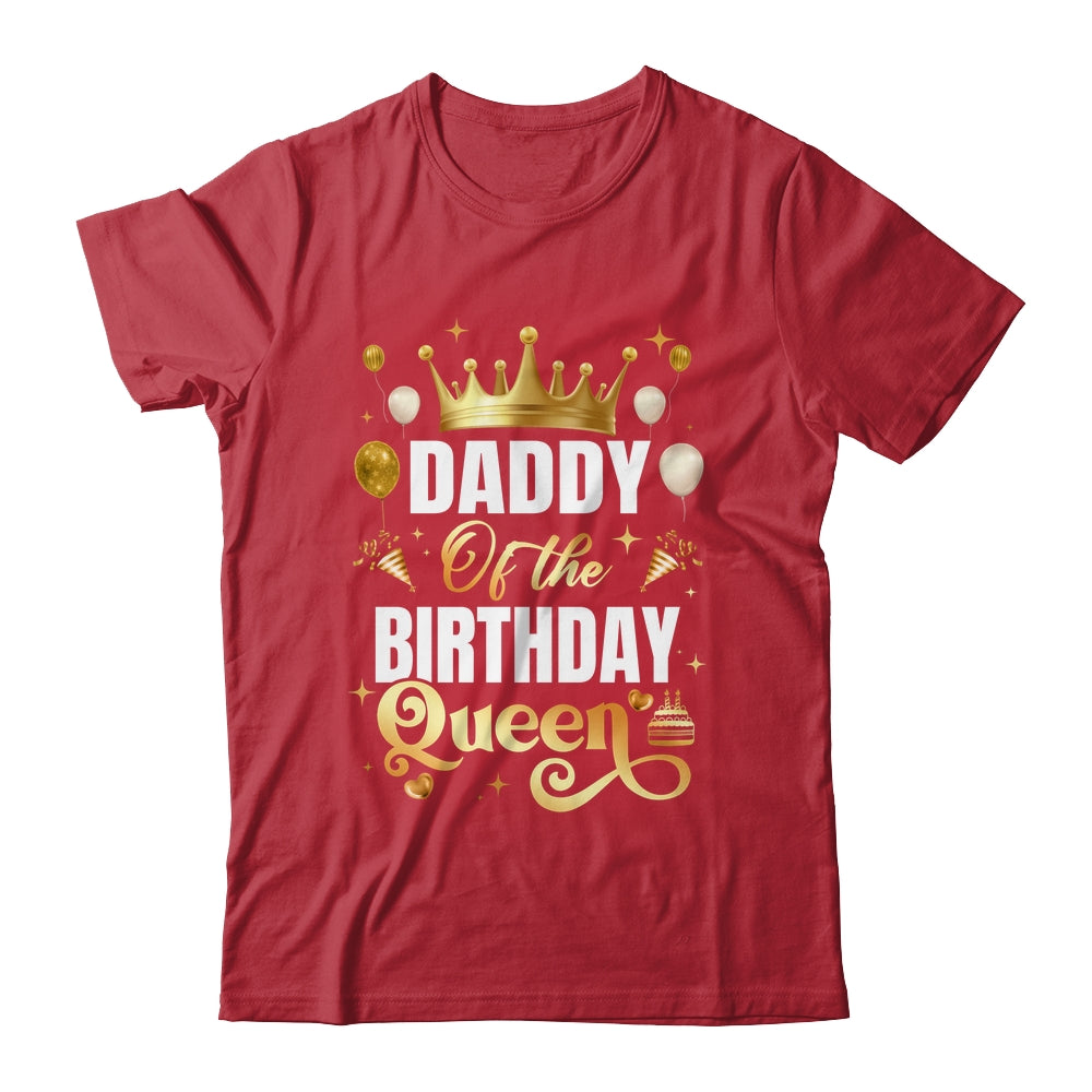 Daddy Of The Birthday Queen Funny Matching Birthday Party Shirt & Hoodie | siriusteestore
