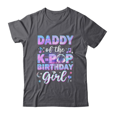 Daddy Of The K-Pop Birthday Girl Matching Family Music Shirt & Hoodie | siriusteestore