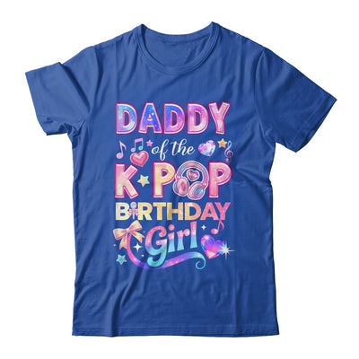 Daddy Of The K-Pop Birthday Girls Korean Music Lovers Shirt & Hoodie | siriusteestore