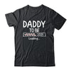 Daddy To Be 2025 Loading Promoted To Daddy Est 2025 Shirt & Hoodie | siriusteestore