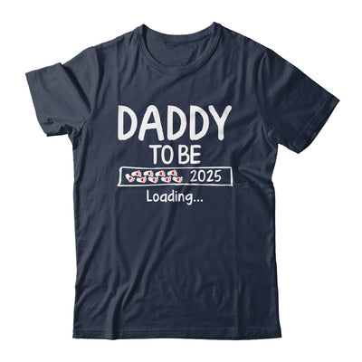 Daddy To Be 2025 Loading Promoted To Daddy Est 2025 Shirt & Hoodie | siriusteestore