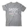 Daddy To Be 2025 Loading Promoted To Daddy Est 2025 Shirt & Hoodie | siriusteestore