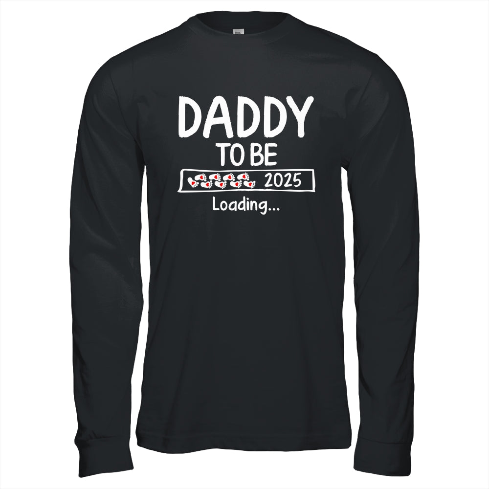 Daddy To Be 2025 Loading Promoted To Daddy Est 2025 Shirt & Hoodie | siriusteestore