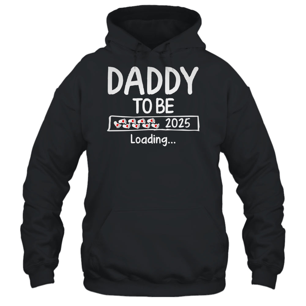 Daddy To Be 2025 Loading Promoted To Daddy Est 2025 Shirt & Hoodie | siriusteestore