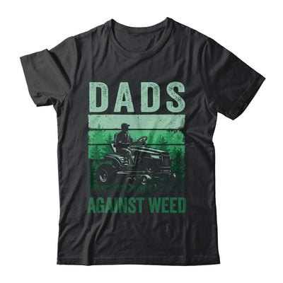 Dads Against Weed Funny Gardening Lawn Mowing Fathers Day Shirt & Hoodie | siriusteestore