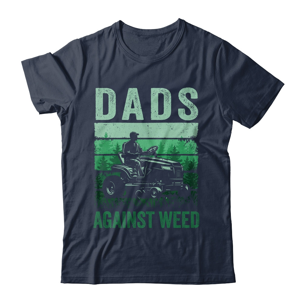 Dads Against Weed Funny Gardening Lawn Mowing Fathers Day Shirt & Hoodie | siriusteestore