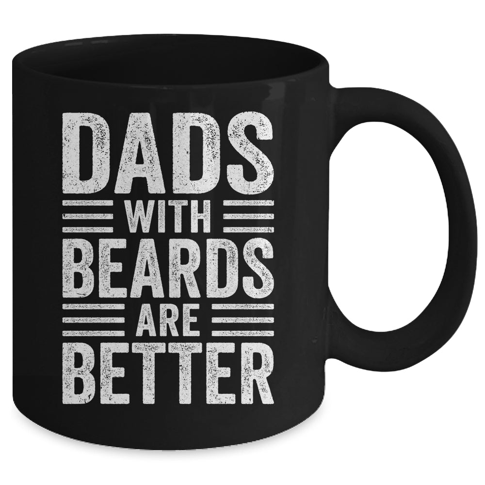 Dads With Beards Are Better Funny Dad Fathers Day Men Mug | siriusteestore