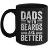 Dads With Beards Are Better Funny Dad Fathers Day Men Mug | siriusteestore