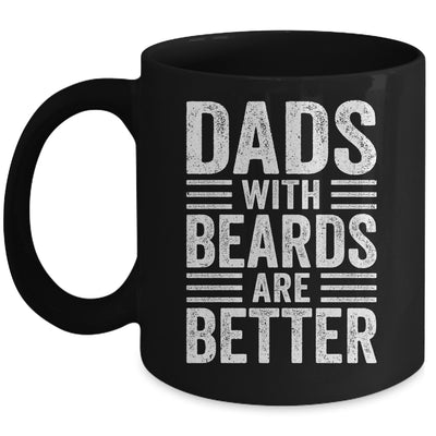 Dads With Beards Are Better Funny Dad Fathers Day Men Mug | siriusteestore