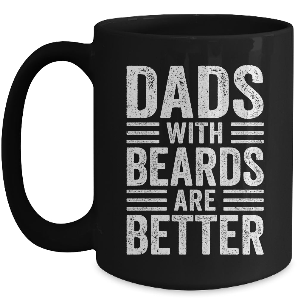 Dads With Beards Are Better Funny Dad Fathers Day Men Mug | siriusteestore