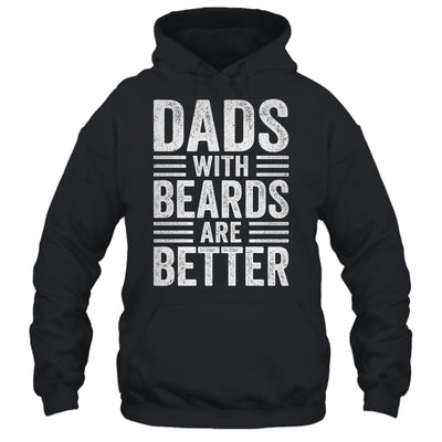 Dads With Beards Are Better Funny Dad Fathers Day Men Shirt & Hoodie | siriusteestore