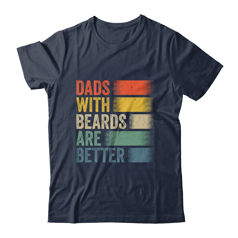 Dads With Beards Are Better Funny Dad Fathers Day Retro Shirt & Hoodie | siriusteestore