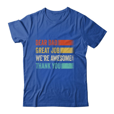 Dear Dad Great Job Were Awesome Thank You Fathers Day Retro Shirt & Hoodie | siriusteestore