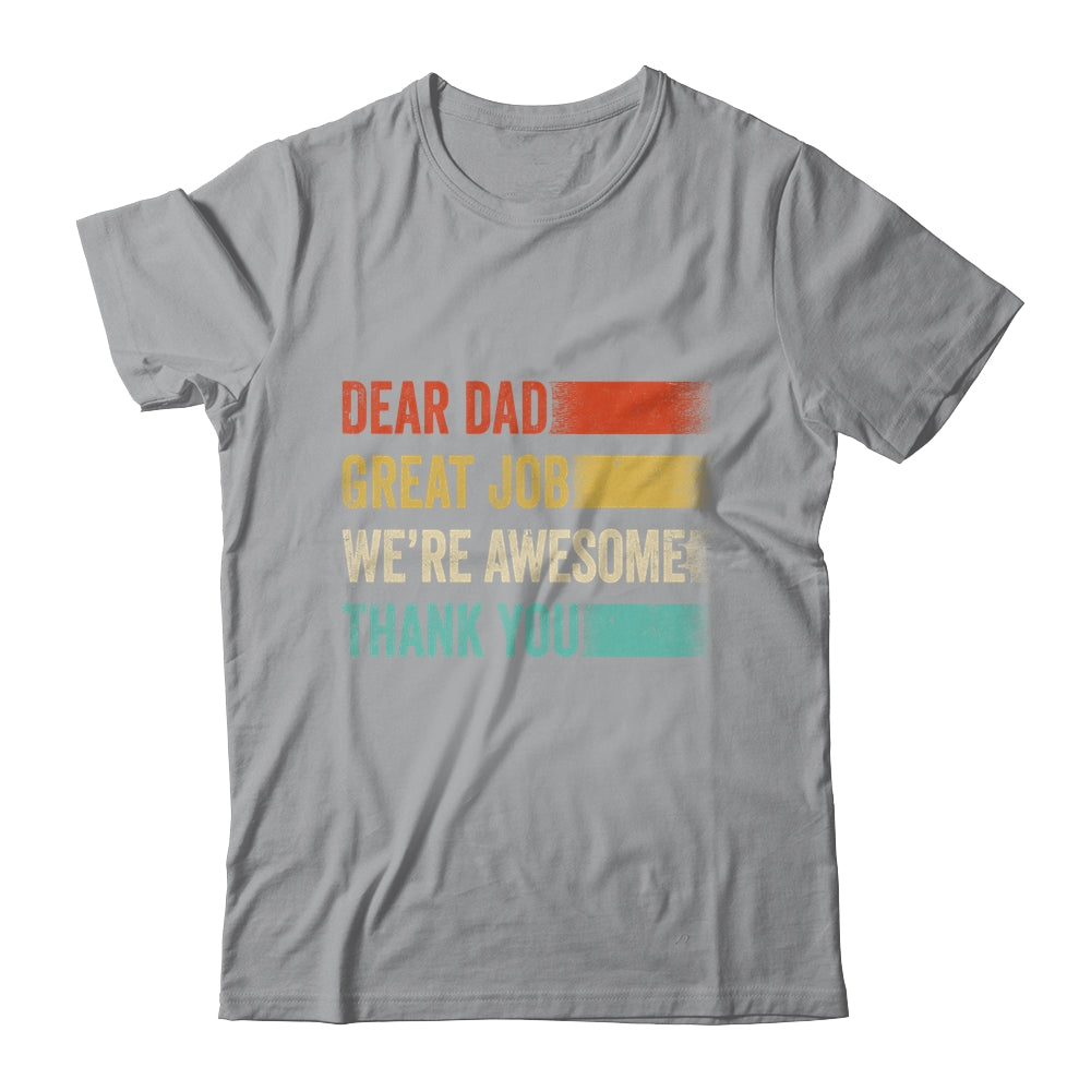 Dear Dad Great Job Were Awesome Thank You Fathers Day Retro Shirt & Hoodie | siriusteestore