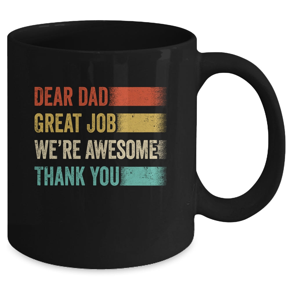 Dear Dad Great Job Were Awesome Thank You Fathers Day Retro Mug | siriusteestore