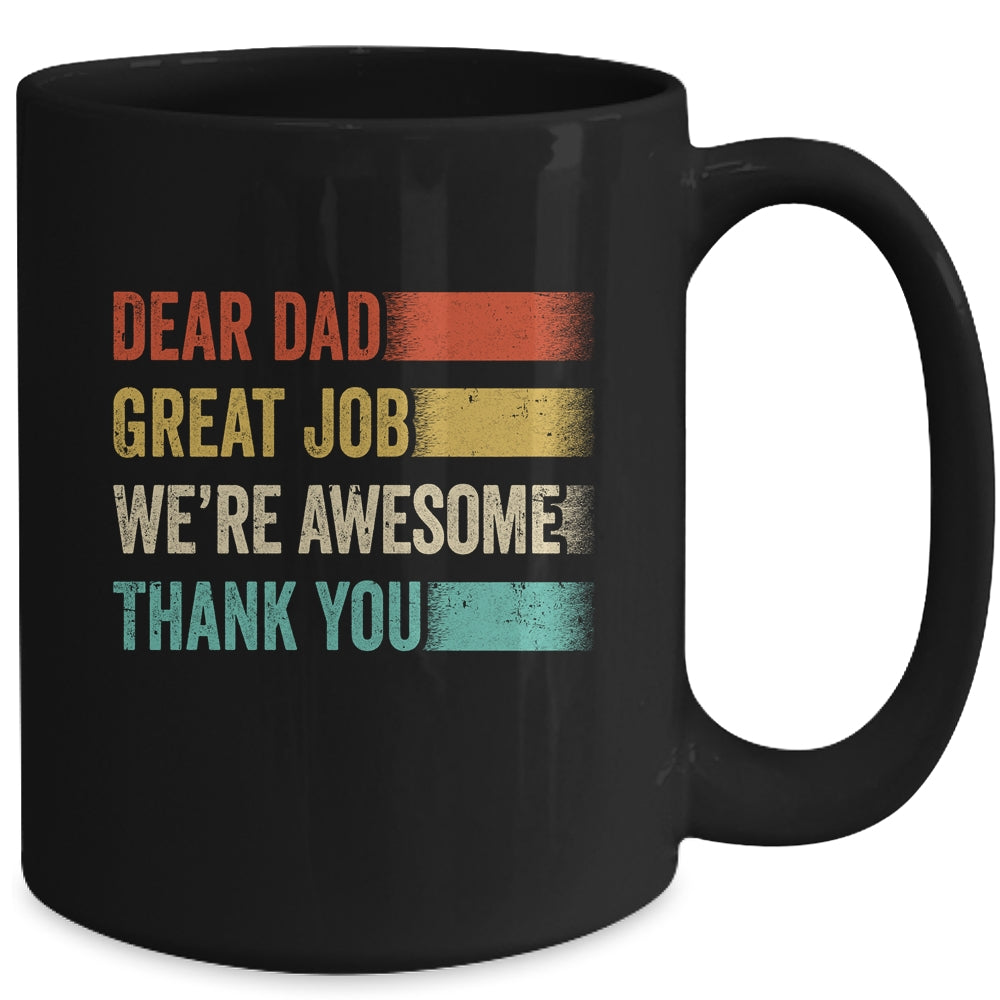 Dear Dad Great Job Were Awesome Thank You Fathers Day Retro Mug | siriusteestore