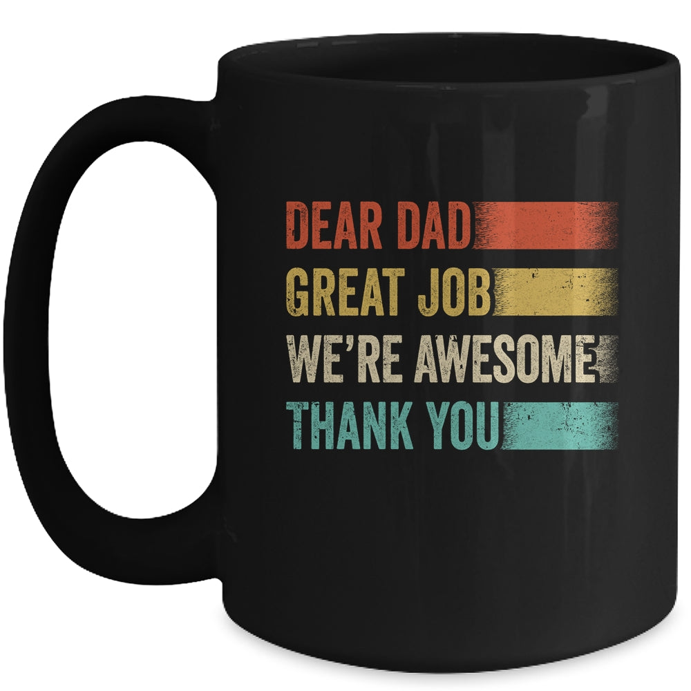 Dear Dad Great Job Were Awesome Thank You Fathers Day Retro Mug | siriusteestore