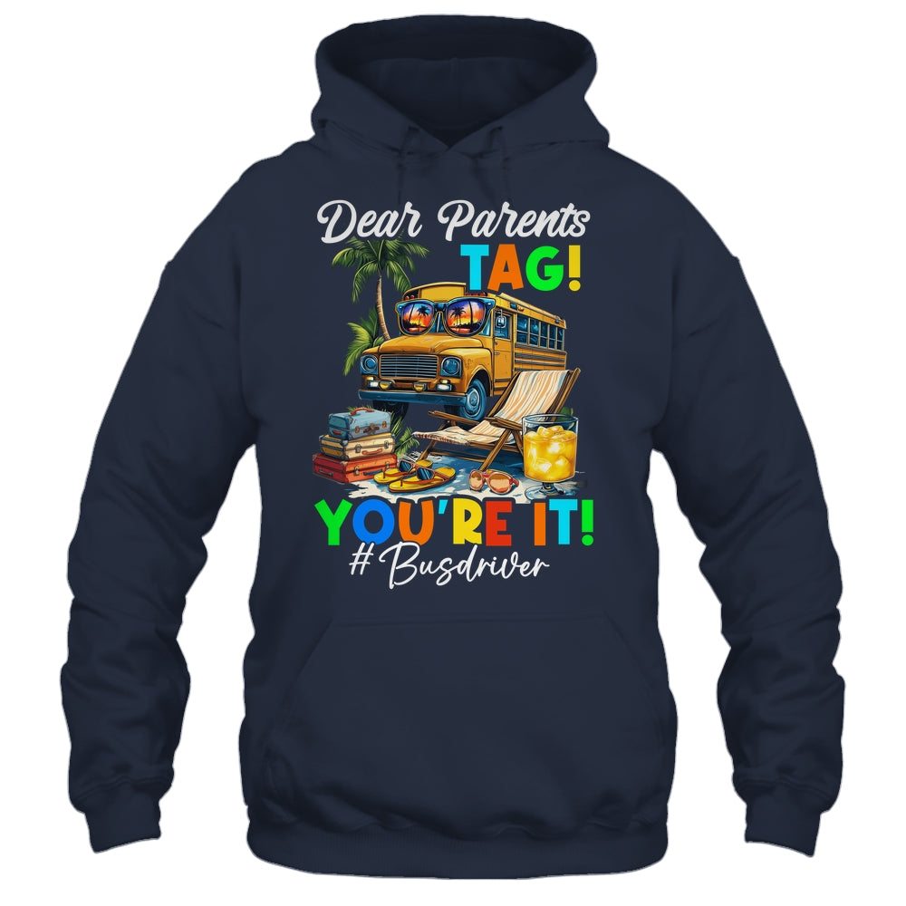 Dear Parents Tag It Last Day Of School Bus Driver Summer Shirt & Tank Top | siriusteestore