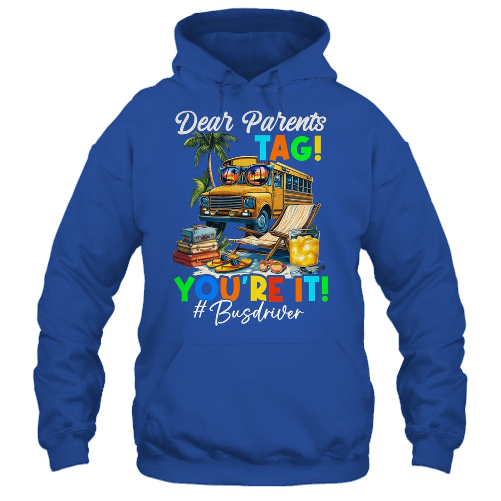 Dear Parents Tag It Last Day Of School Bus Driver Summer Shirt & Tank Top | siriusteestore