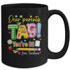 Dear Parents Tag You're It Last Day Of School Love Teachers Mug | siriusteestore