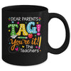 Dear Parents Tag You're It Love Teachers Funny School Mug | siriusteestore