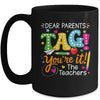 Dear Parents Tag You're It Love Teachers Funny School Mug | siriusteestore