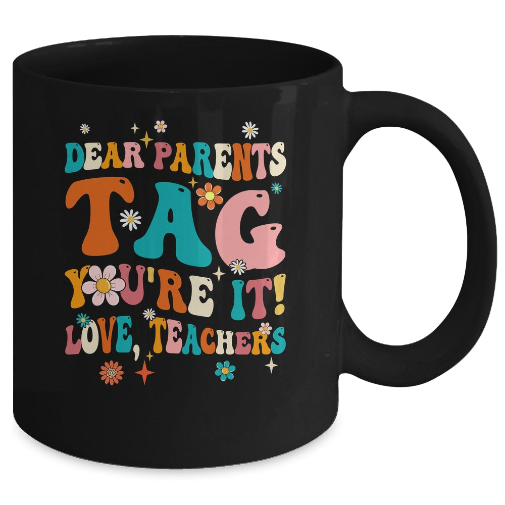 Dear Parents Tag You're It Love Teachers School Groovy Mug | siriusteestore