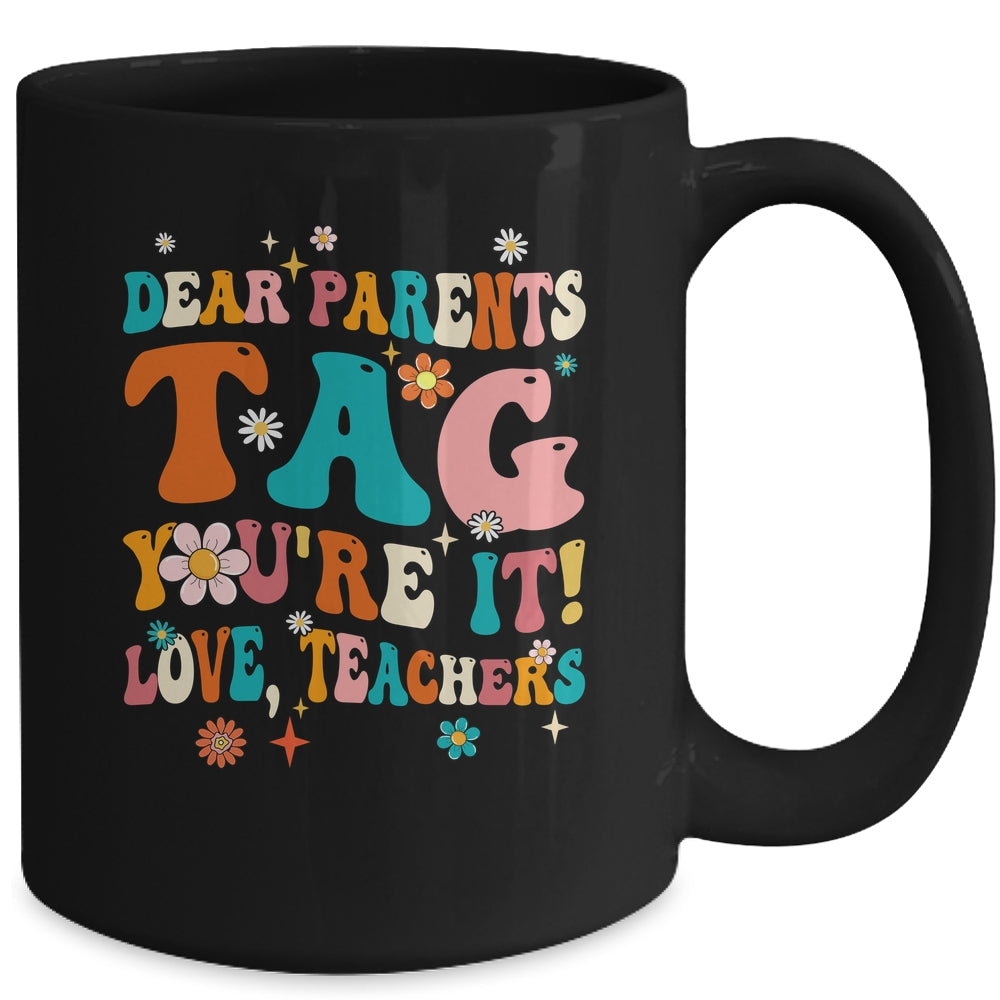 Dear Parents Tag You're It Love Teachers School Groovy Mug | siriusteestore