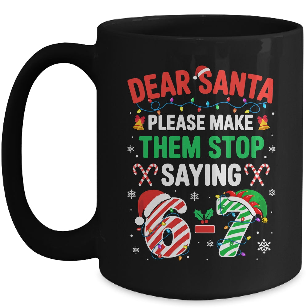 Dear Santa 67 Funny Christmas Six Seven 6 7 Men Women Mug | siriusteestore
