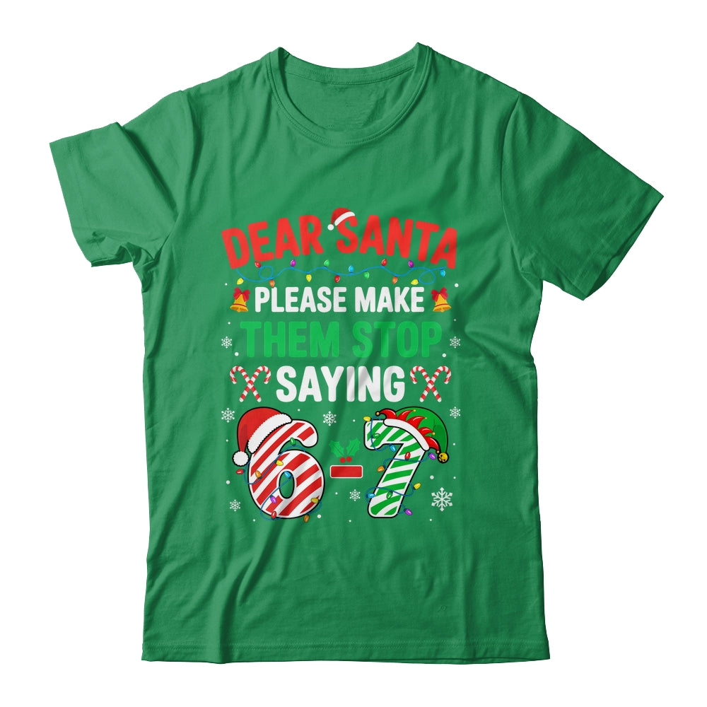Dear Santa 67 Funny Christmas Six Seven 6 7 Men Women Shirt & Sweatshirt | siriusteestore