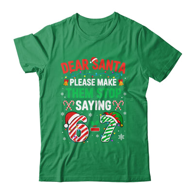 Dear Santa 67 Funny Christmas Six Seven 6 7 Men Women Shirt & Sweatshirt | siriusteestore