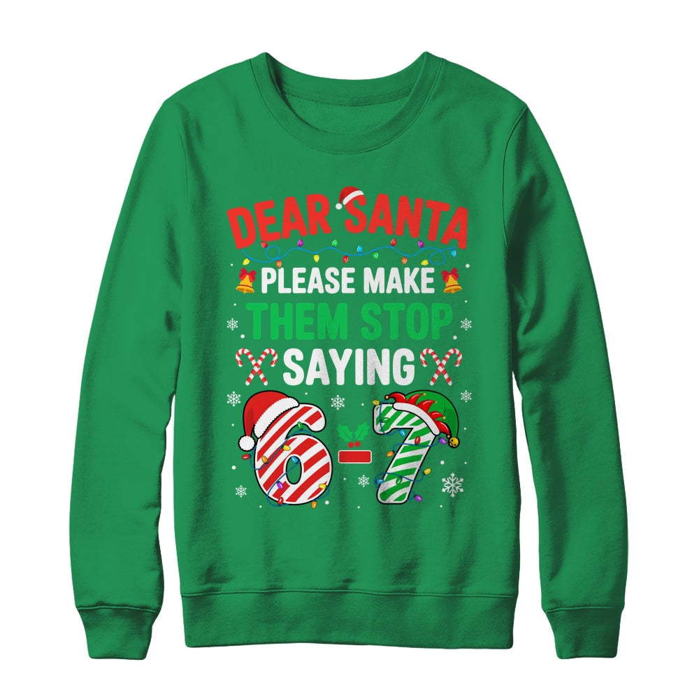 Dear Santa 67 Funny Christmas Six Seven 6 7 Men Women Shirt & Sweatshirt | siriusteestore